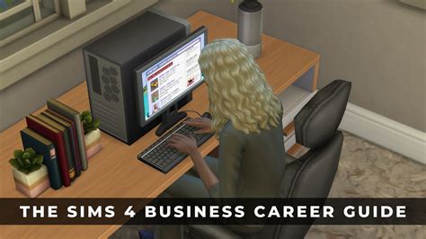 The Sims 4 Business Career Guide .